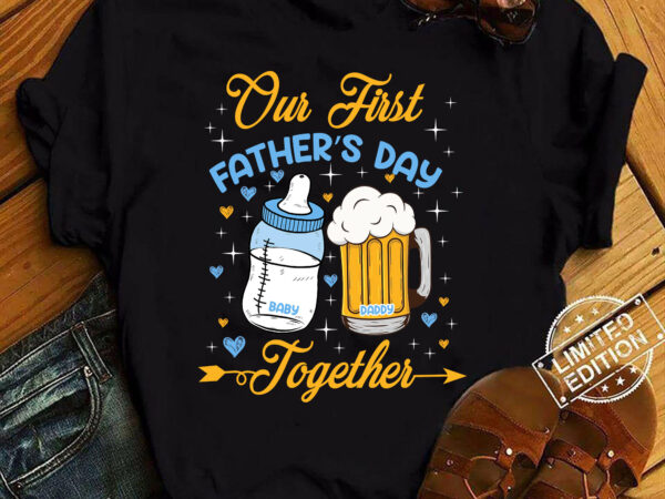 Our first father’s day together family matching daddy baby t-shirt ltsp