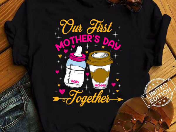 Our first mothers day together family matching mommy baby t-shirt ltsp