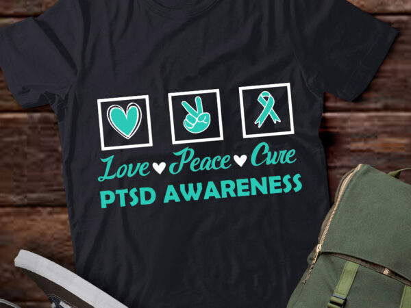 Ptsd awareness love peace cure teal ribbon t-shirt ltsp