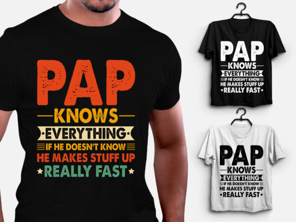 Pap knows everything t-shirt design