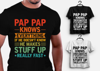 Pap Pap Knows Everything T-Shirt Design