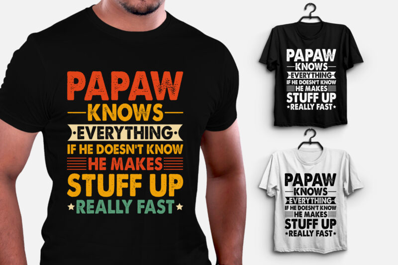 Papaw Knows Everything T-Shirt Design