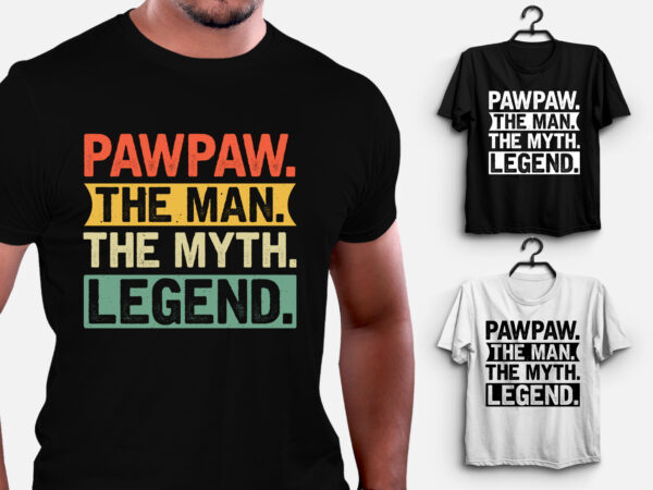 Pawpaw the man myth legend t-shirt design