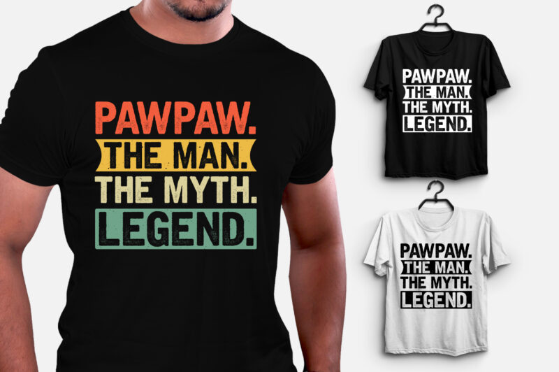 Pawpaw The Man Myth Legend T-Shirt Design