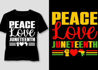 Peace Love Juneteenth T-Shirt Design