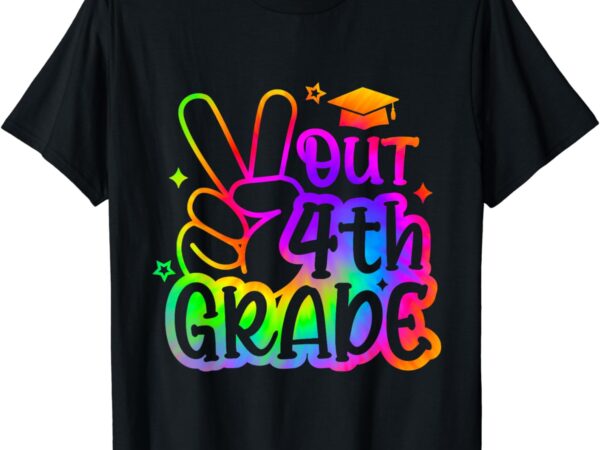 Peace out 4th grade tie dye last day school 2024 t-shirt