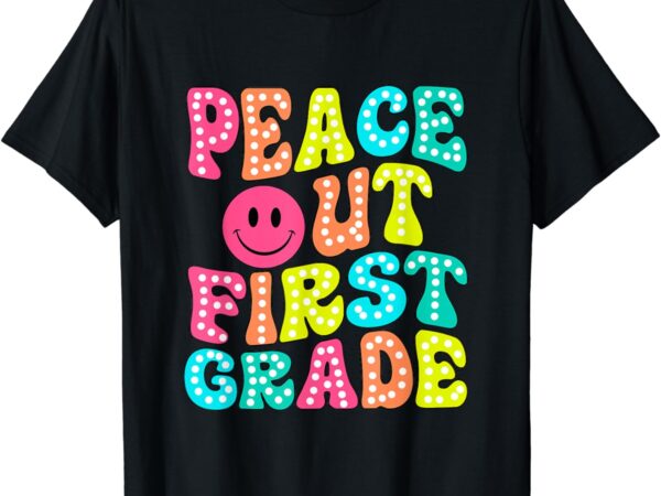 Peace out first grade graduation last day of school groovy t-shirt