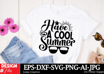 Have A Cool Summer T-shirt Design, Summer Bundle SVG, Beach Svg, Summertime svg, Funny Beach Quotes Svg, Summer Cut Files, Summer Quotes Svg