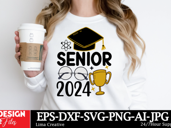 Senior 2024 , graduation svg quotes ,proud graduate 2024 svg png bundle, senior svg bundle, proud senior svg, class of 2024 svg, senior fami t shirt template vector