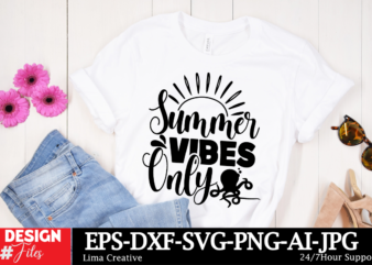 Summer Vibes Only T-shirt Design, Summer Bundle SVG, Beach Svg, Summertime svg, Funny Beach Quotes Svg, Summer Cut Files, Summer Quotes Svg,