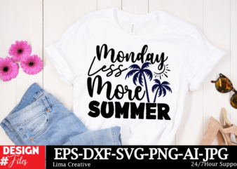 Monday Less More Summer T-shirt Design, Summer Bundle SVG, Beach Svg, Summertime svg, Funny Beach Quotes Svg, Summer Cut Files, Summer Quote