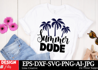 Summer Dude T-shirt Design, Summer Bundle SVG, Beach Svg, Summertime svg, Funny Beach Quotes Svg, Summer Cut Files, Summer Quotes Svg, Svg f