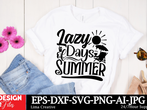 Lazy days of summer t-shirt design, summer bundle svg, beach svg, summertime svg, funny beach quotes svg, summer cut files, summer quotes sv