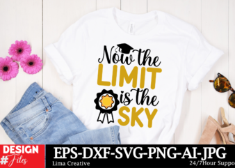 Now The Limit Is The Sky T-shirt Design, Proud Graduate 2024 SVG PNG Bundle, Senior Svg Bundle, Proud Senior Svg, Class of 2024 Svg, Senior