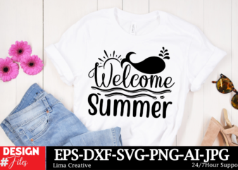 Welcome Summer T-shirt Design, Summer Bundle SVG, Beach Svg, Summertime svg, Funny Beach Quotes Svg, Summer Cut Files, Summer Quotes Svg, Sv