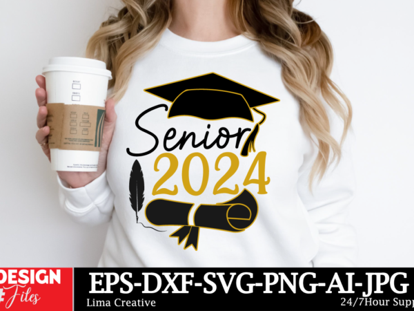 Senior 2024 , graduation svg quotes ,proud graduate 2024 svg png bundle, senior svg bundle, proud senior svg, class of 2024 svg, senior fami t shirt template vector