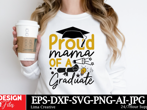 Proud mama of a graduate t-shirt design, graduation t-shirt design, proud graduate 2024 svg png bundle, senior svg bundle, proud senior svg,