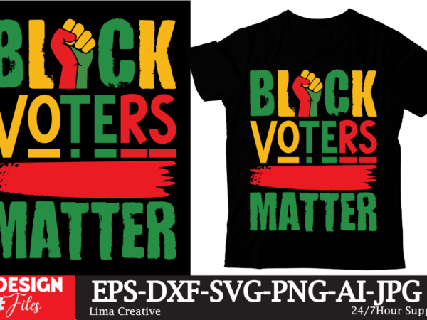 Black voters matter t-shirt design, juneteenth t-shirt design ,juneteenth sublimation, juneteenth svg quotes