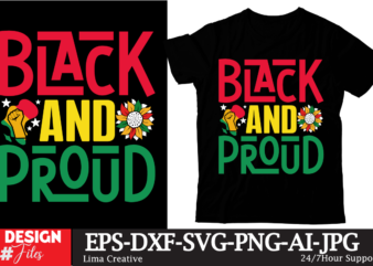 Black And Proud T-shirt Design, Juneteenth T-shirt Design ,Juneteenth Sublimation, Juneteenth SVG Quotes