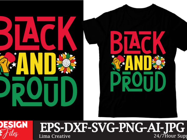 Black and proud t-shirt design, juneteenth t-shirt design ,juneteenth sublimation, juneteenth svg quotes