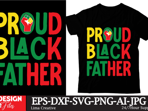 Proud black father t-shirt design, black history embroidery design, juneteenth 1865 machine embroidery design, african machine embroidery pa