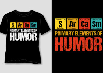 Primary Elements of Humor Sarcasm T-Shirt Design