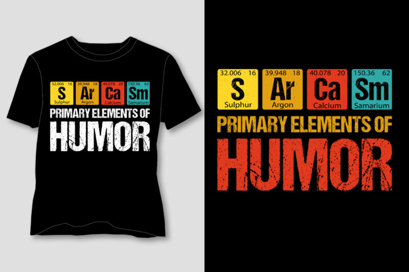 Primary Elements of Humor Sarcasm T-Shirt Design