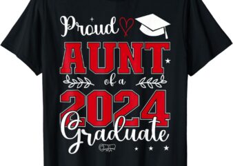 Proud Aunt of a class of 2024 graduate for graduation T-Shirt