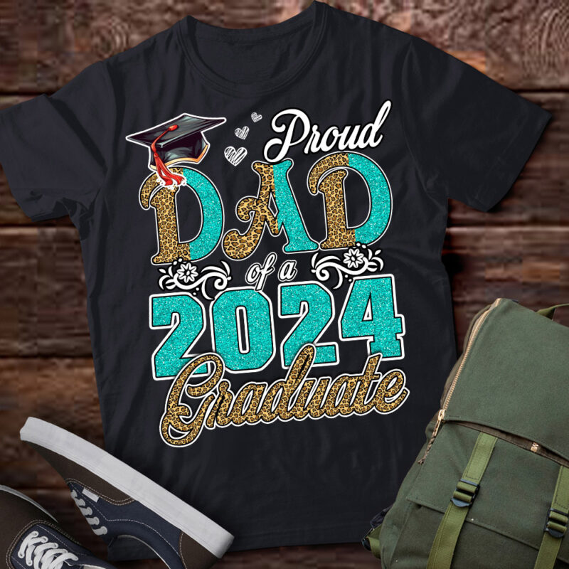 Proud Dad Of A Class Of 2024 Graduate 2024 Senior Dad 2024 T-Shirt ltsp