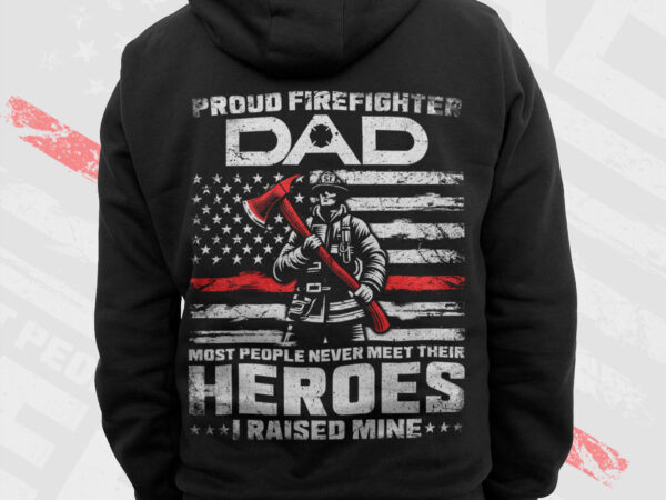 Thin red line usa flag proud firefighter dad gifts png, fathers day png, daddy png, fire man png, fire dad gift t shirt design, fire dept