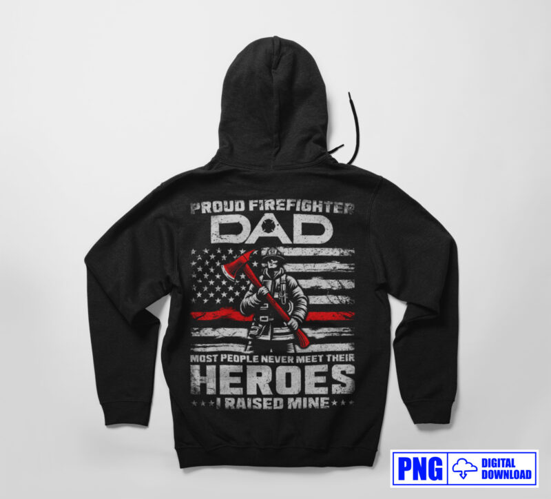 Thin Red Line USA Flag Proud Firefighter Dad Gifts PNG, Fathers Day Png, Daddy Png, Fire man Png, Fire Dad Gift T shirt Design, Fire Dept