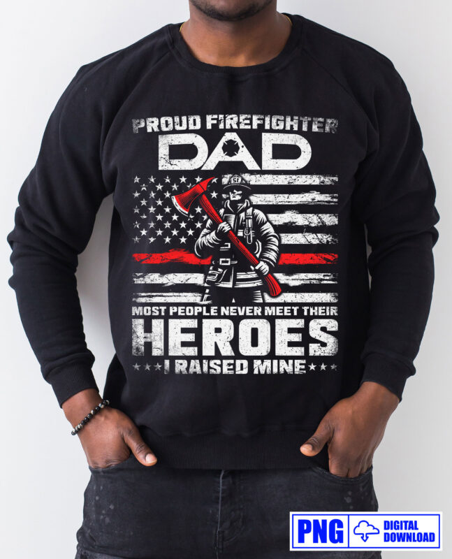 Thin Red Line USA Flag Proud Firefighter Dad Gifts PNG, Fathers Day Png, Daddy Png, Fire man Png, Fire Dad Gift T shirt Design, Fire Dept