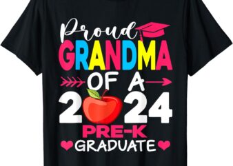 Proud Grandma Of A 2024 Pre K Graduate Graduation T-Shirt