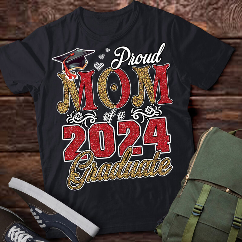 Proud Mom Of A Class Of 2024 Graduate 2024 Senior Mom 2024 T-Shirt ltsp