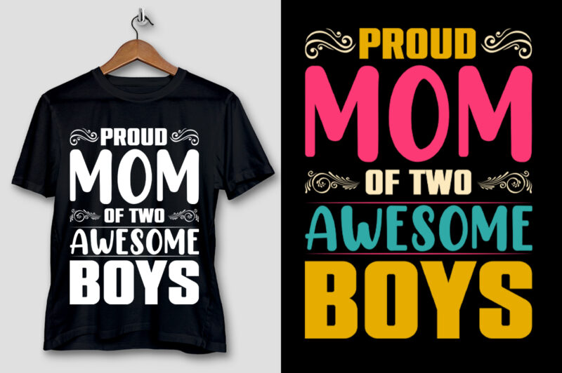 Proud Mom Of two Awesome Boys T-Shirt Design