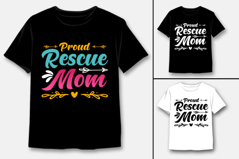 Proud Rescue Mom T-Shirt Design