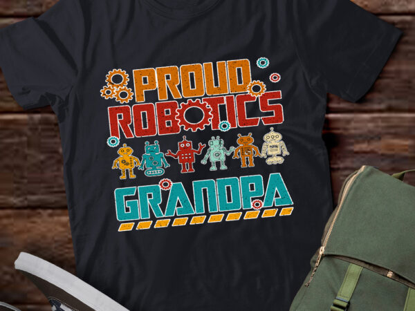 Proud robotics grandpa of a robotics engineer grandfather t-shirt ltsp