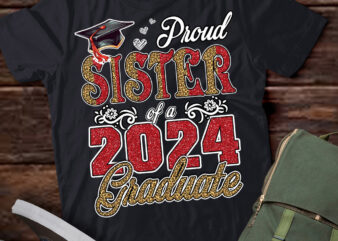 Proud Sister Of A Class Of 2024 Graduate 2024 Senior Sister 2024 T-Shirt ltsp