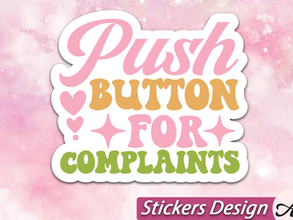 Push button for complaints stickers svg t shirt illustration