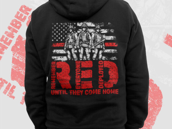 Red until they come home firefighter png, remember everyone deployed, thin red line usa flag png, fathers day png, fire man png, sublimation t shirt design online