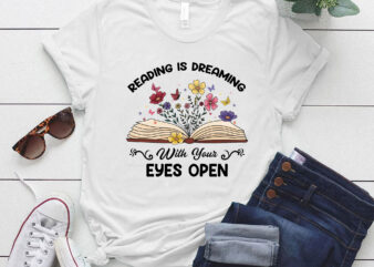 Reading Is Dreaming With Your Eyes Open Shirt Librarian Book Teacher Shirt ltsp t shirt design online