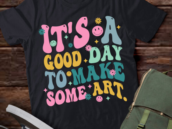 Retro it_s a good day to make some art teacher student t-shirt ltsp