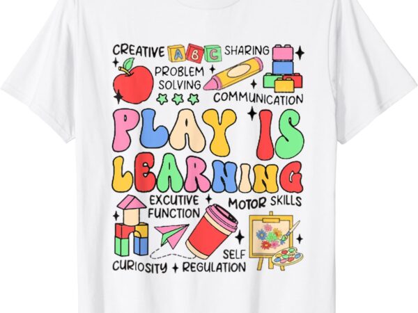 Retro play is learning kindergarten teacher daycare t-shirt