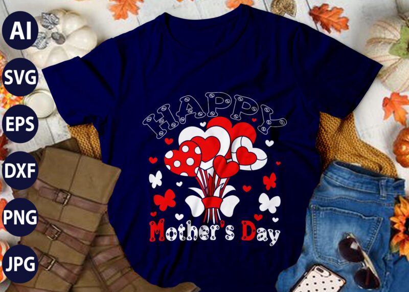 Happy Mother’s Day T-Shirt Designs vector and png t-shirt designs bundle for commercial use