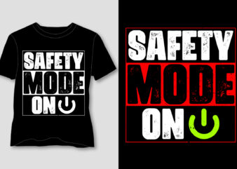 Safety Mode on T-Shirt Design