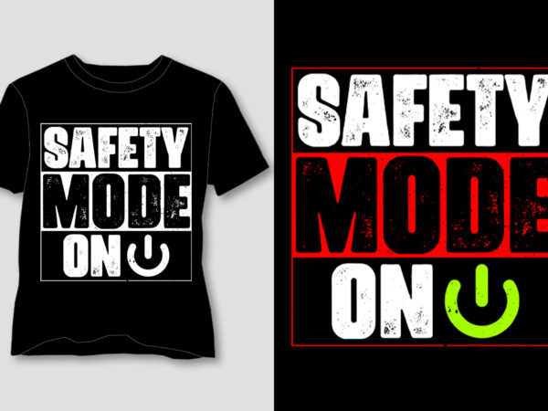 Safety mode on t-shirt design