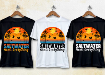 SaltWater Heals Everything T-Shirt Design