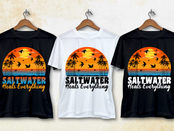 Saltwater heals everything t-shirt design