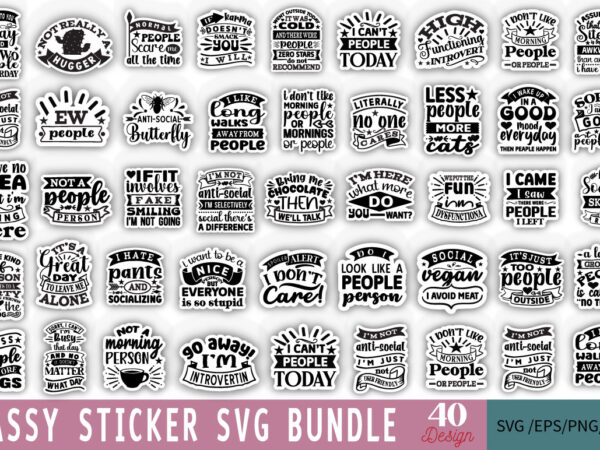 Sassy t-shirt bundle 40 designs antisocial svg bundle sassy svg bundle 40 designs antisocial svg bundle