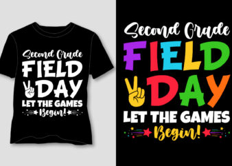 Second Grade Field Day Let The Games Begin! T-Shirt Design